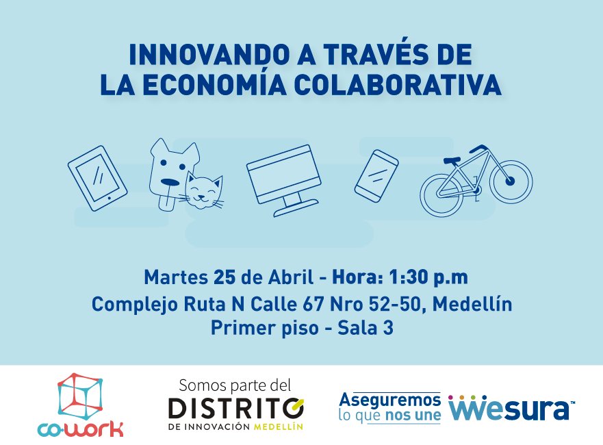 Los esperamos el Martes 25, 1:30 hs en nuestra sede de <a href="/CoWork_LatAm/">Co-Work LatAm</a> <a href="/Ruta_N/">Ruta N</a>. ¨Innovando a través de la economía colaborativa¨ @SomosWesura