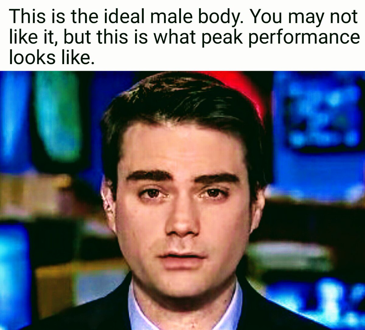 Ben Shapiro Memes on Twitter: "#benshapiro #idealmalebody ...