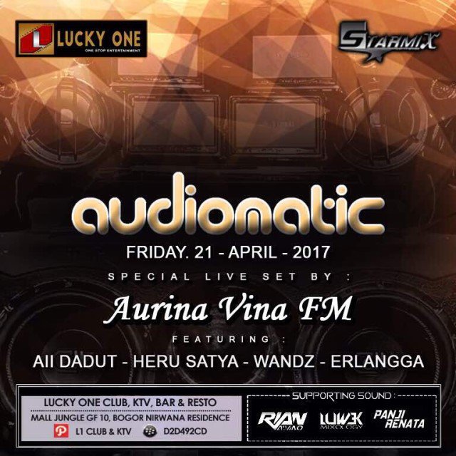 [ AUDIOMATIC ] Starmix Present tonight!! @Lucky One club Bogor,,come in join us