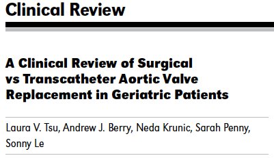 Reading suggestion: A Clinical Review of Surgical vs Transcatheter #AorticValveReplacement in #GeriatricPatients