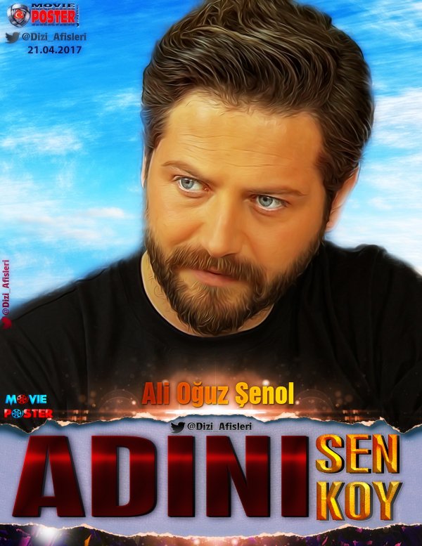 MoviePostera's tweet photo. #AdınıSenKoy #AliOğuzşenol #Afiş #Poster #BookCover #TvSeries #Film #Cinema #Photoshop @ADINISENKOYTRT1 @ouzsenol ADINI SEN KOY / POSTER-69 https://t.co/YuKxGDQRlT