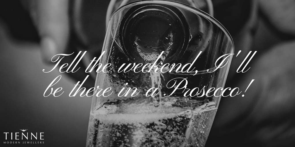 Tell the weekend, I'll be there in a Prosecco! Have a good one!🍾 #weekendquotes #weekend