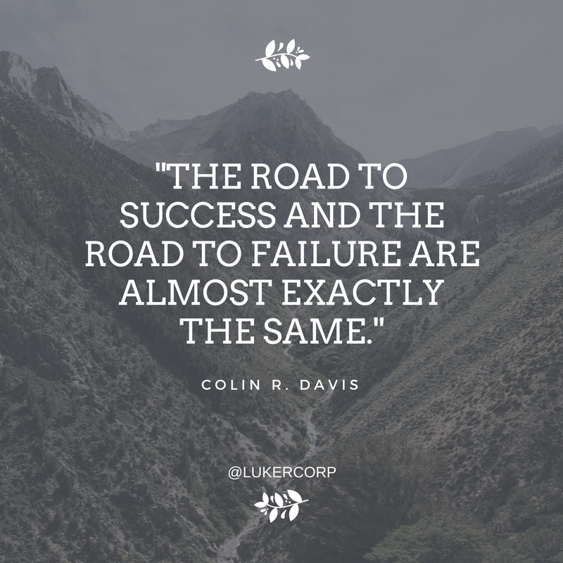 LukerCorp's tweet photo. "The road to success and the road to failure are almost exactly the same." #entrepreneur #businesslife #makeingchanges https://t.co/GAlDob5iJX