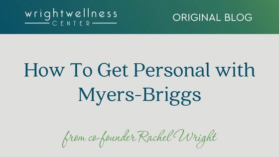 wright_reasons's tweet image. How To Get Personal with Myers-Briggs wrightwellnesscenter.com/get-personal-m… #ogblog #wwcoriginalblog #myersbriggs #lifechanging #ENFJ #INTP