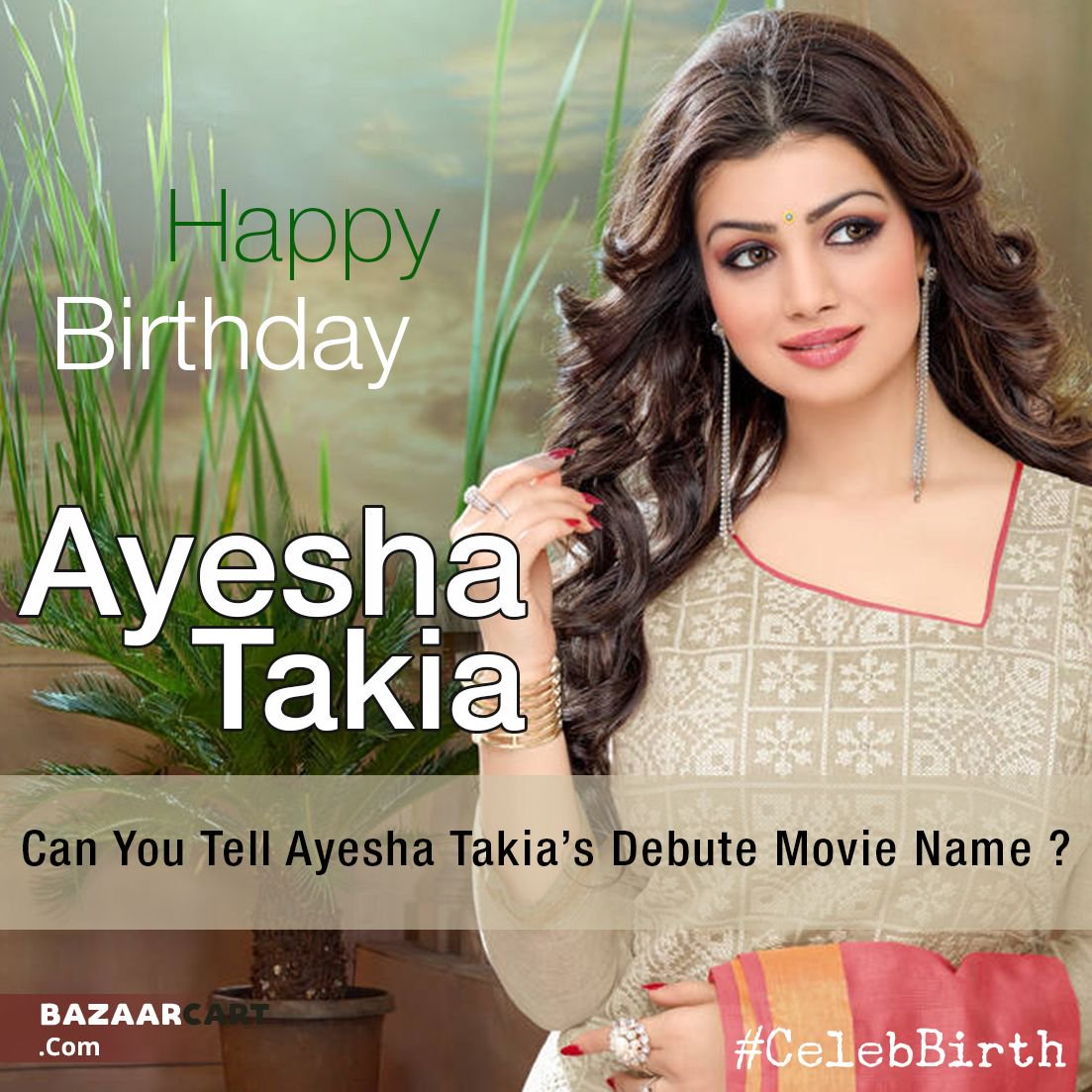 Happy Birthday to Ayesha Takia  