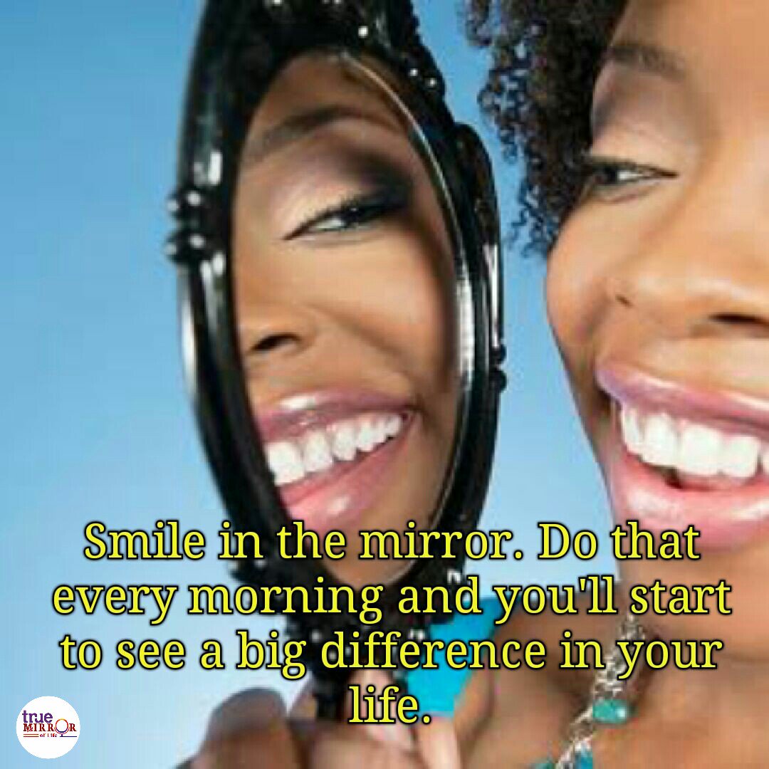 TrueMirrorOfLyf's tweet photo. #mondaymotivation Smile in the mirror. Do that every morning and you'll start to see a big difference in your life. https://t.co/aTmOi49eHr