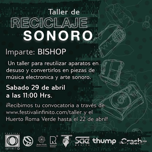 Chequen el NUEVO TALLER de Reciclaje Sonoro por Bishop. Abierto a curiosxs de todas las edades, acá toda la info: festivalinfinito.com/taller.php