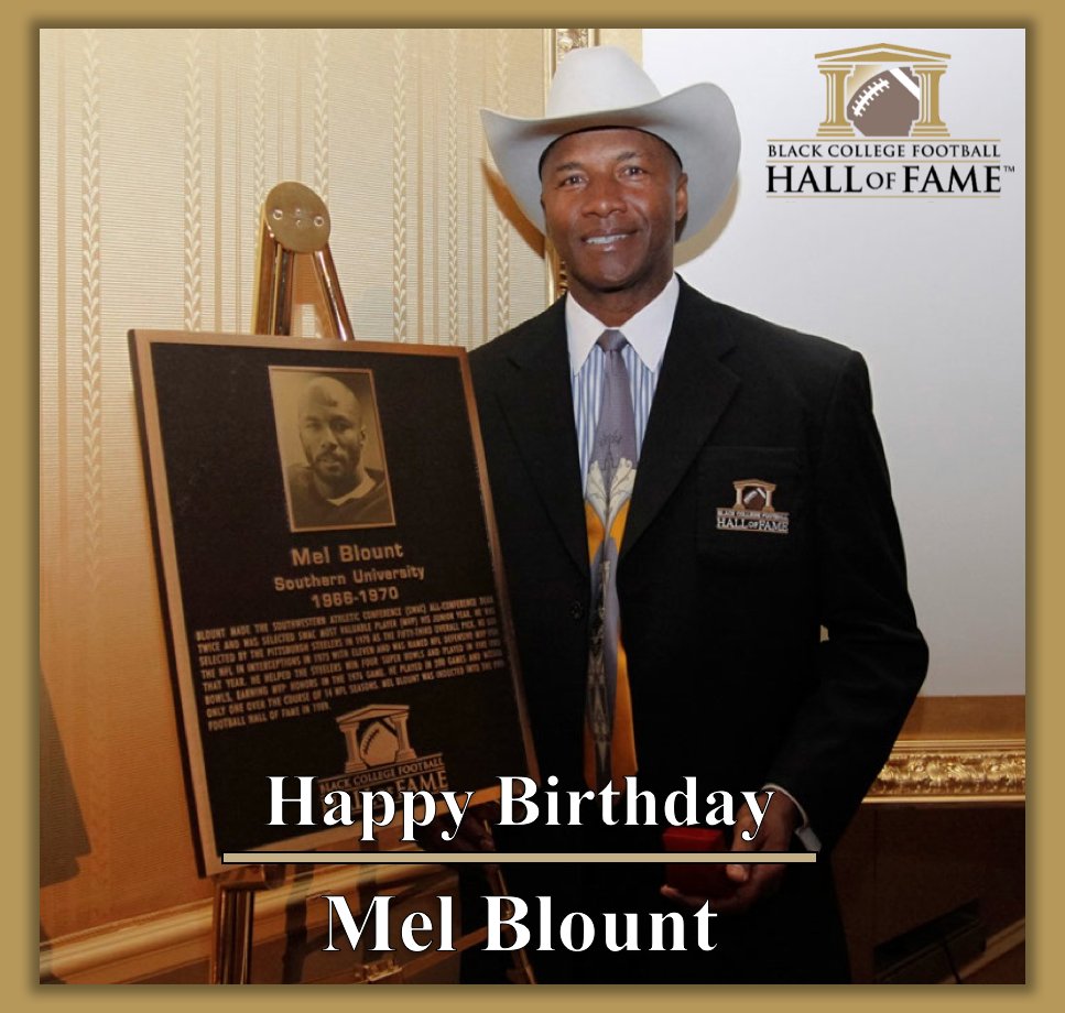 Happy birthday to Black College Football Hall of Fame Class of 2011 Inductee, Mel Blount!

 