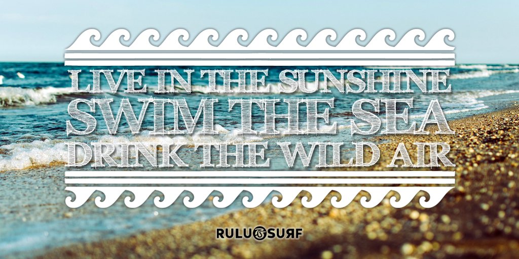 "Live in the sunshine, swim the sea, drink the wild air" bit.ly/1MP5vGw