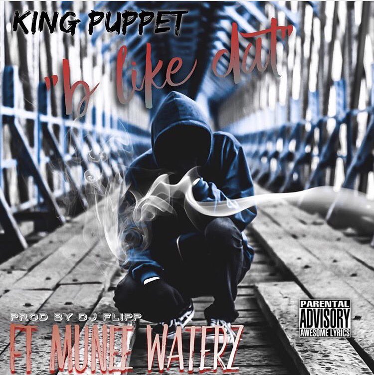 KingPupps's tweet photo. "B Like Dat" ft Munee Waterz set to release this Thursday 🔥🔥 Prod by DjFlipp #KingPuppet #MuneeWaterz #BLikeDat https://t.co/I8pI6KK3Ir