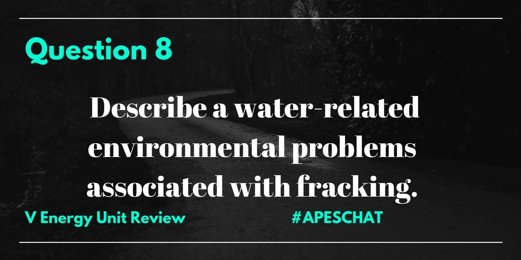 wshsAPES's tweet photo. Q8: Describe some water related problems associated with fracking? #APESCHAT https://t.co/i3RtvJr9VU