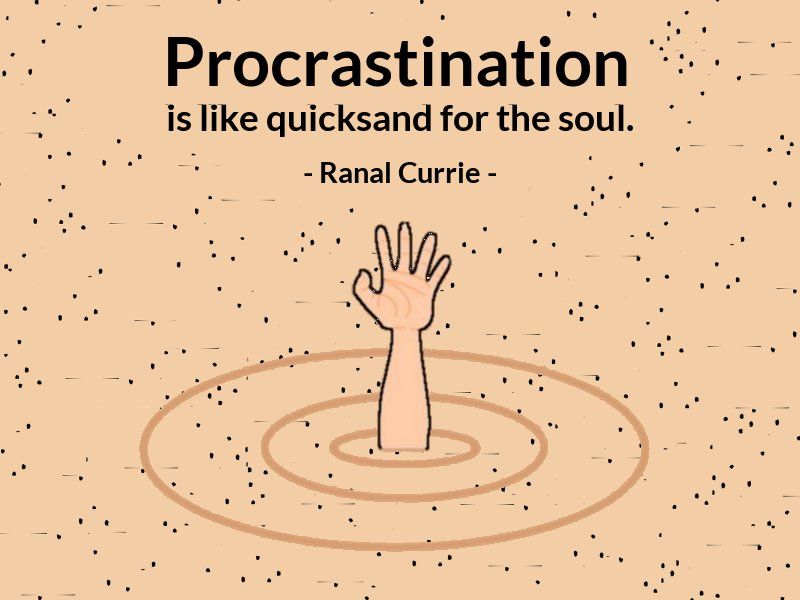 Ranal55's tweet photo. Procrastination is like quicksand for the soul.  #procrastination https://t.co/kd9atk1cEx