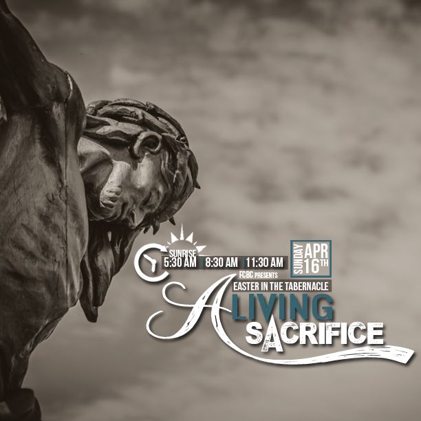 BishopUlmer's tweet photo. #EasterintheTab This Sunday! 5:30a.m. 8:30 a.m. Or 11:30a.m.... A Living Sacrifice! https://t.co/zWZ5GtzwJM