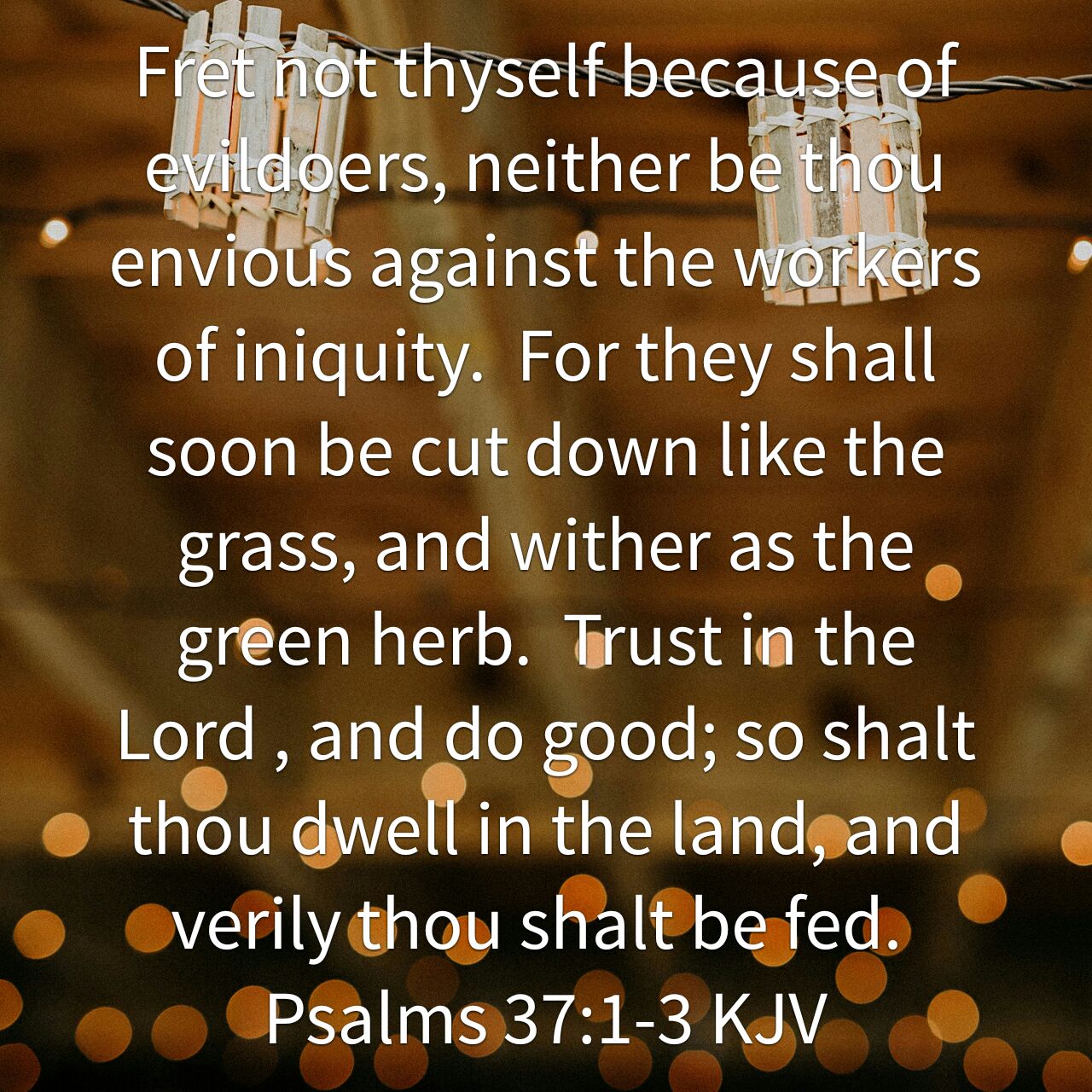 Abraham Ayoade On Twitter: "Fret Not Thyself Because Of Evildoers, Neither  Be Thou Envious Against The Workers Of Iniquity. For They…  Https://T.co/Xvvekkuh9P Https://T.co/Wxjxc7Vej6" / Twitter