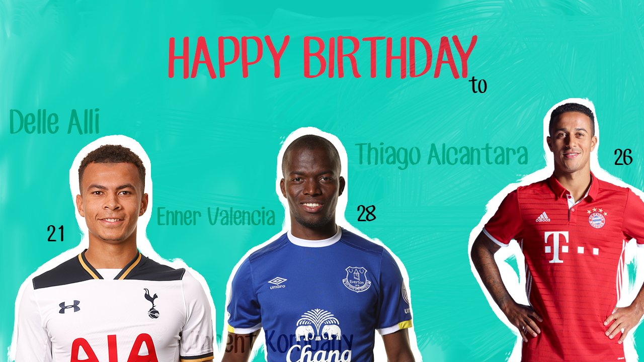 Happy Birthday to Delle Alli (21), Enner Valencia (28) and Thiago Alcantara (26)!! 