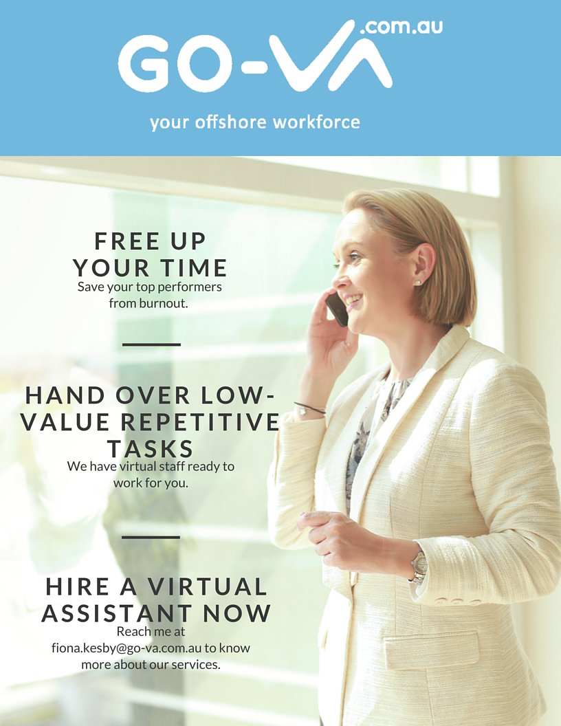 We have virtual staff ready to work for you. Reach me at fiona.kesby@go-va.com.au to know more about our services.