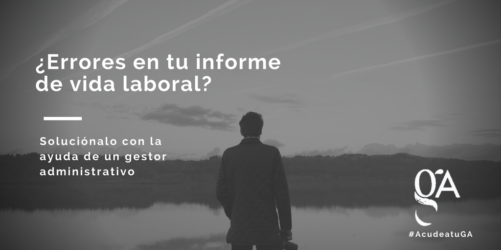 ¿Errores en tu informe de vida laboral? #AcudeatugA