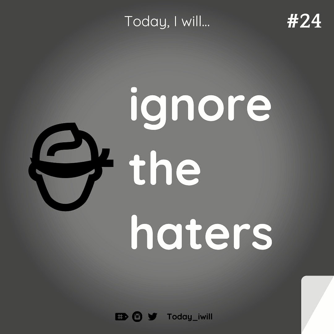 Today_iwill's tweet photo. #todayiwill ignore the haters! Kill them w. ur success n kindess
#ignore #haters #hate #criticism #killthemwithkindness
#killtgemwithsuccess https://t.co/jxDEFHnxqH