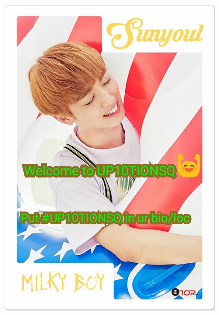 UP10TIONSQ's tweet photo. [V] @BADSunyoul96 is a part of us, dont forget to put #UP10TIONSQ in ur bio/loc😄 welkam and have fun! 🎉 -xiao https://t.co/Sgo0T18quw