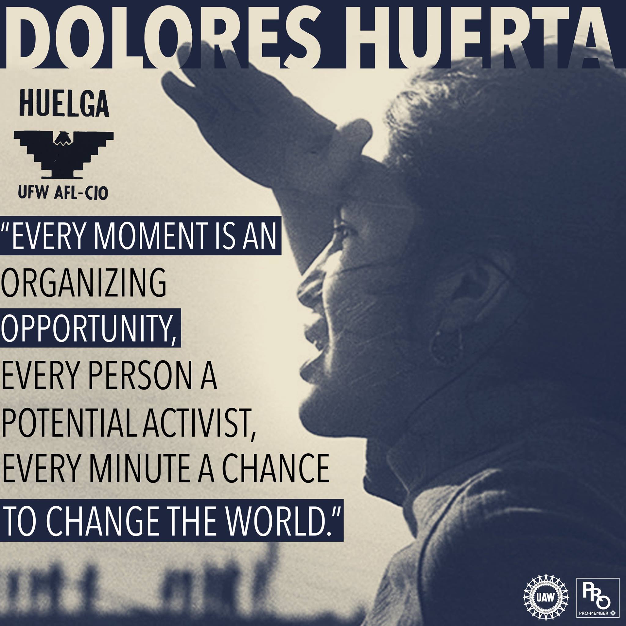 Happy Birthday to pioneering labor leader Dolores Huerta who is 87 this month.   