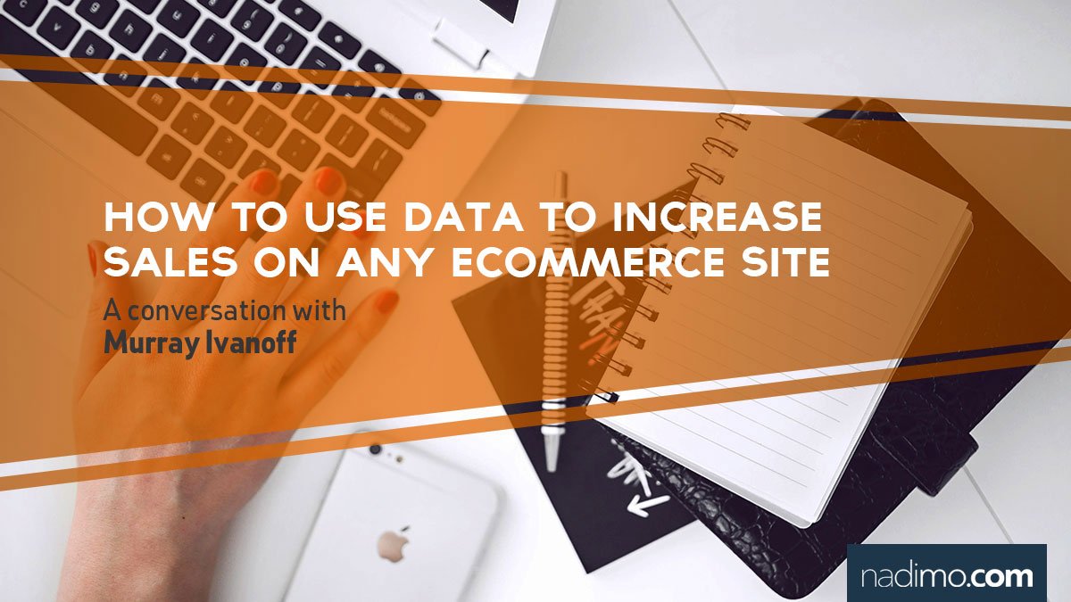 How to use Data to increase sales on any eCommerce site - goo.gl/eLXwJI
 #eCommerce #Podcast | <a href="/GetMetrilo/">Metrilo</a>