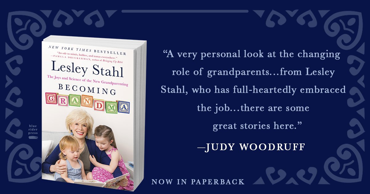.@LesleyRStahl's #bestseller #BecomingGrandma - an ode to grandmothers everywhere - is out now in paperback.
