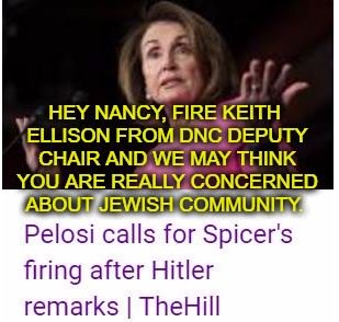 SandraXFreedom's tweet photo. Nancy Pelosi wants Sean Spicer head over Holocaust Centers
Yet is fine with REAL anti-semitism from DNC Keith Ellison
#MAGA
#Trump https://t.co/M5WAcOngpy