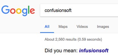 sticky_io's tweet photo. Even Google thinks @Infusionsoft should change their name to #Confusionsoft -- check out the Google Search below. https://t.co/6v92UBBi2q