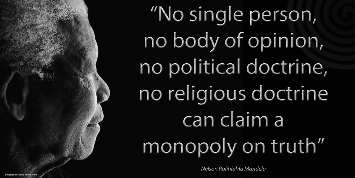 NelsonMandela's tweet photo. "No single person, no body of opinion, no political doctrine, no religious doctrine can claim a monopoly on truth" #Madiba #LivingTheLegacy https://t.co/lxWK8hVIFw