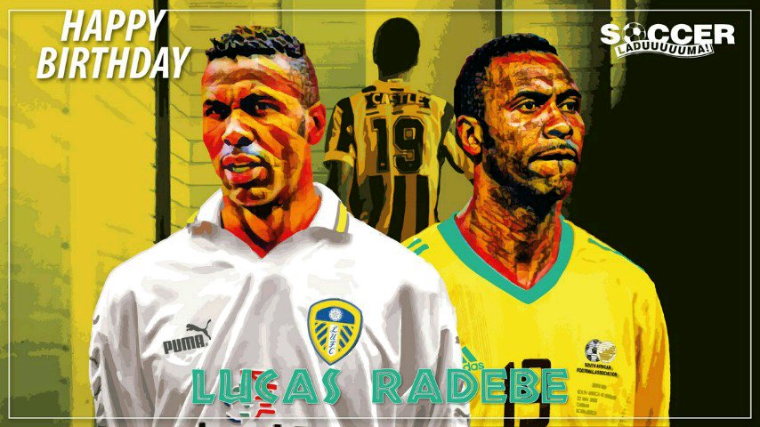 Happy birthday to Lucas Radebe and Pravin Fordham and Jacob Zuma may go to hell and get his from Satan 