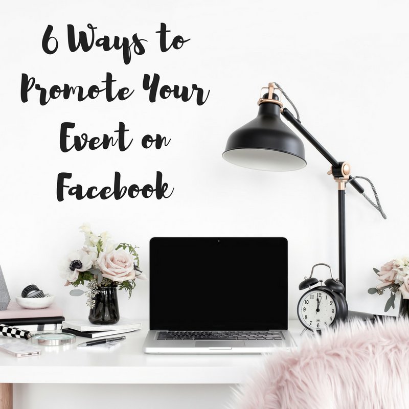 Planning on hosting an #event? Here are 6 ways you can promote it on #Facebook #blogpost #socialmedia goo.gl/QZXi01