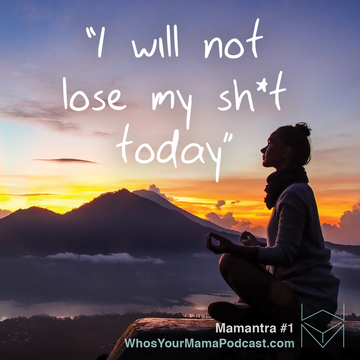 Sometimes mamas need realistic chants to bring us back from the edge - introducing: Mamantras! #motherhood #momlife whosyourmamapodcast.com/graphics/