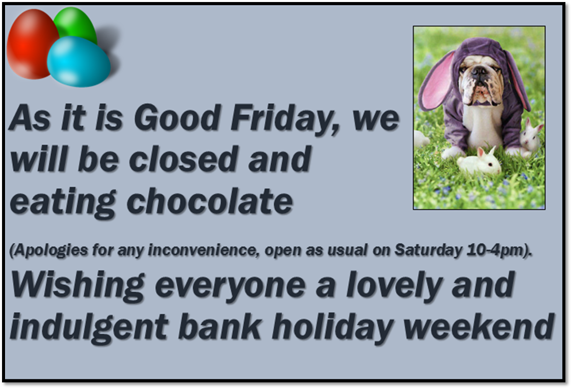 Temposhopuk's tweet photo. We will be closed this Good Friday, open as usual on Saturday, have a fabulously long weekend everyone. #BankHoliday aka #ChocolateWeekend https://t.co/V6dSDTwv2c