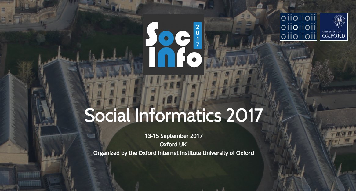 Submit your papers to #SocInfo17 socinfo2017.oii.ox.ac.uk Deadline: End of May. Conference: 13-15 September, Oxford.
