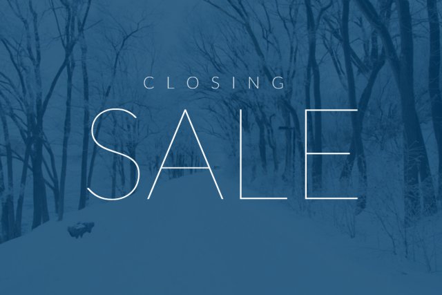 Don't forget, we've added our rental equipment to our closing sale!