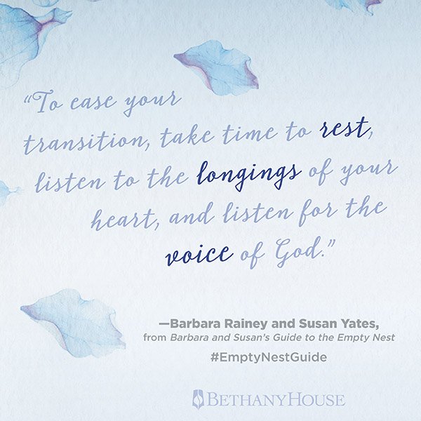 bethany_house's tweet photo. "To ease your transition, listen to the longings of your heart and listen for the voice of God." @BarbaraRainey @Susanayates #EmptyNestGuide https://t.co/a6ubKbvvrZ