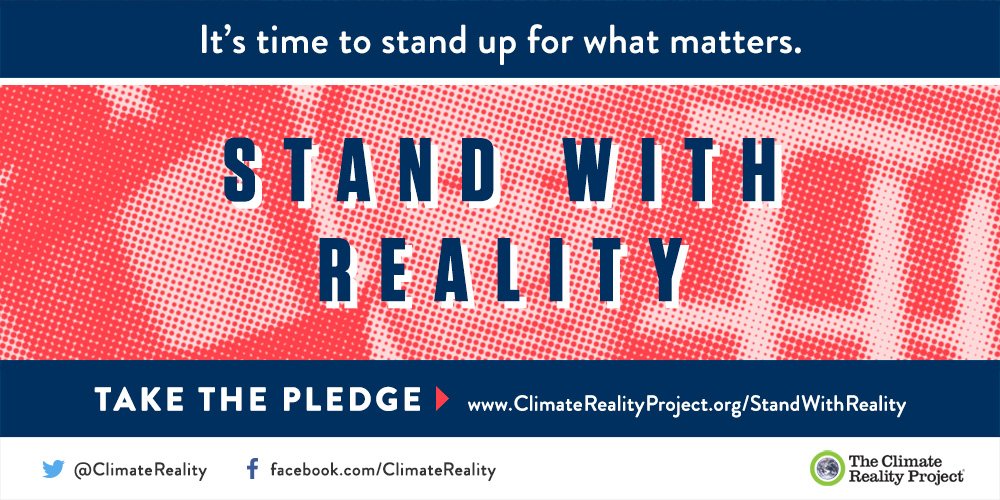 ClimateReality's tweet photo. Now more than ever, we need to #StandWithReality — not fake news or “alternative facts.” Add your name now: https://t.co/VQq80NhfYa https://t.co/5HOIUJJ3eU