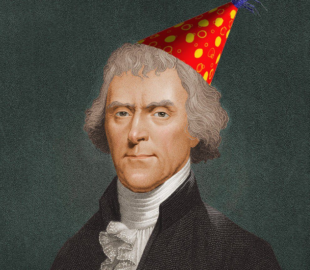 Happy birthday, Thomas Jefferson!  We are celebrating with you.  
Anyone got a favorite TJ quotation to share?