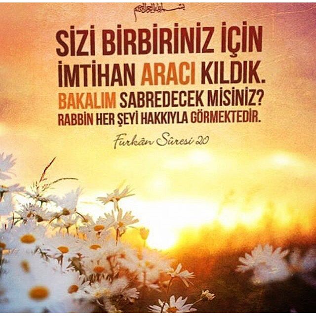 Bu hayatta ; İnsanın en büyük imtihanı yine insandır, insanladır.