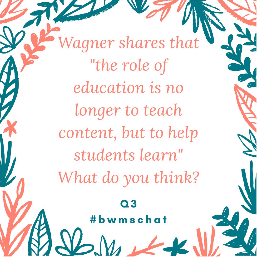 Josh_Frame's tweet image. Q3: Wagner shared that &quot;the role of education is no longer to teach content, but to help students learn.&quot;  What do you think? #bwmschat