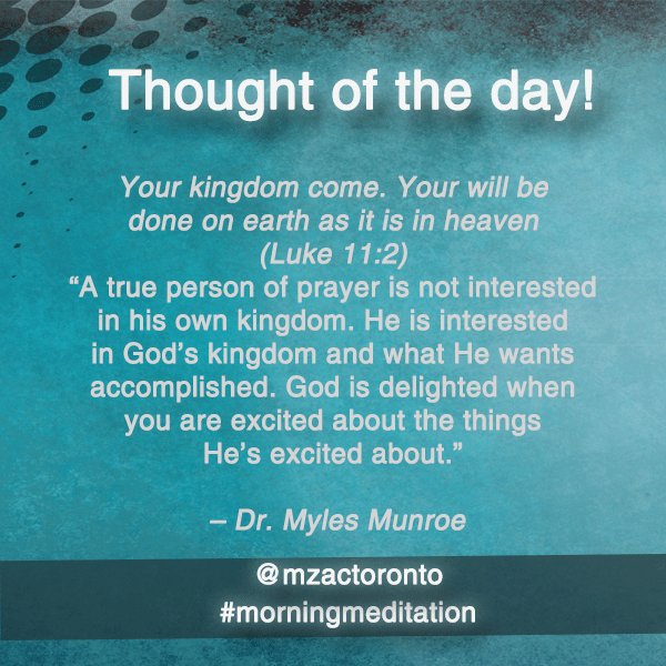 @mzactoronto Here's Thursday's thought of the day! #morningmeditation #consecratedlife #KingdomofGod #youthcongress2017