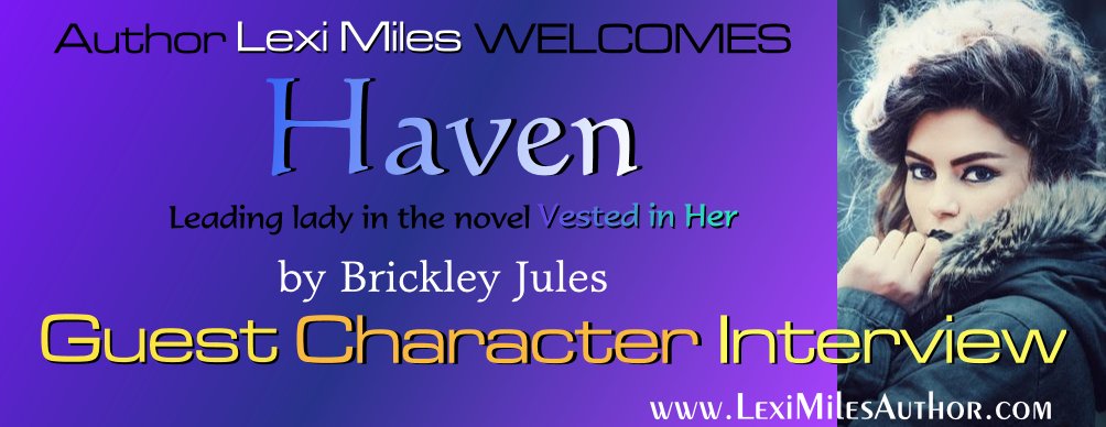 leximilesbooks's tweet photo. #NEW #CharacterInterview The super feisty Haven stopped in from #VestedInHer a novel by @BrickleyJules https://t.co/L77Rdo8Vls https://t.co/8gmfvPrB9h