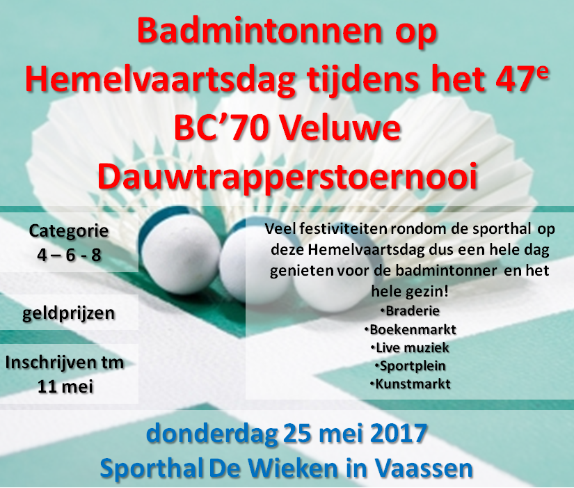 Badmintonnen op Hemelvaartsdag 2017, het BC'70 Veluwe Dauwtraptoernooi. Geef je op!! wqd.nl/4HS1   <a href="/badmintonNLD/">BADMlNTON NEDERLAND</a> <a href="/badmintonline/">badmintonline.nl</a>