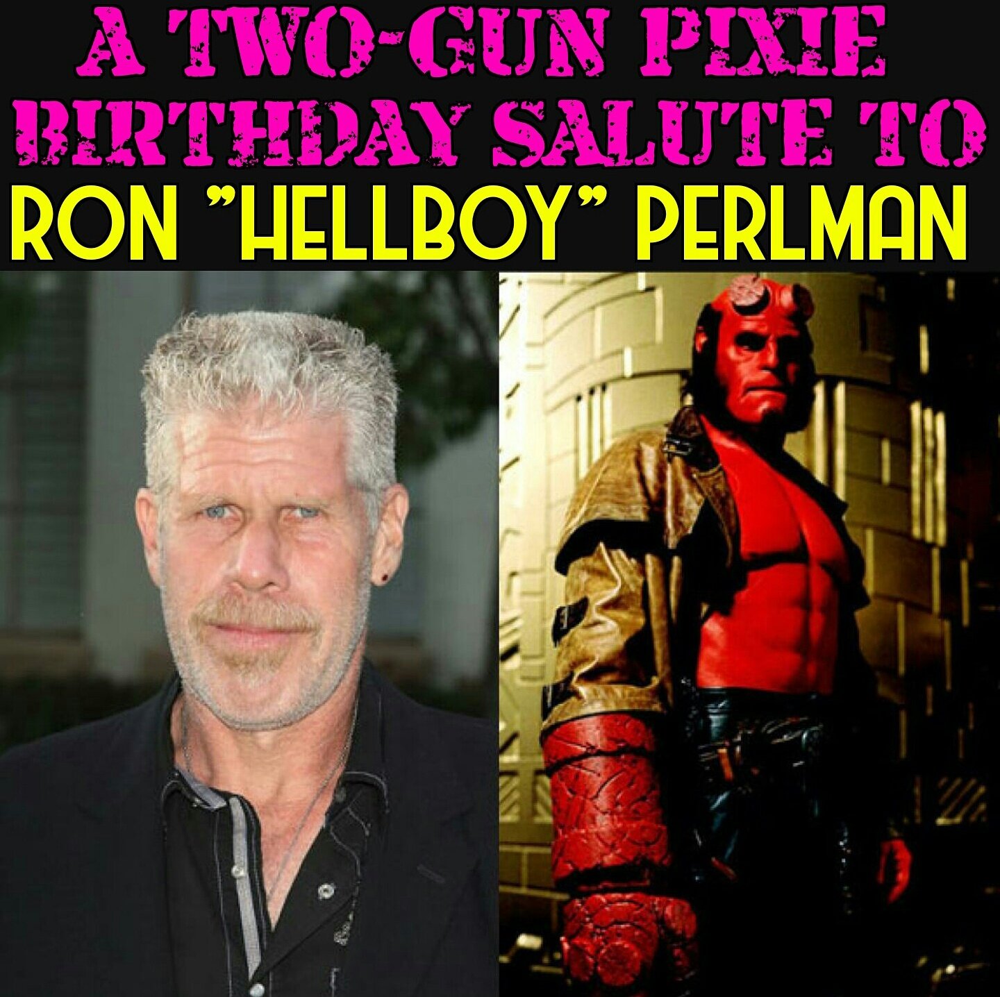 Happy Birthday Ron Perlman! 
Thank You For Bringing Hellboy To Life! 