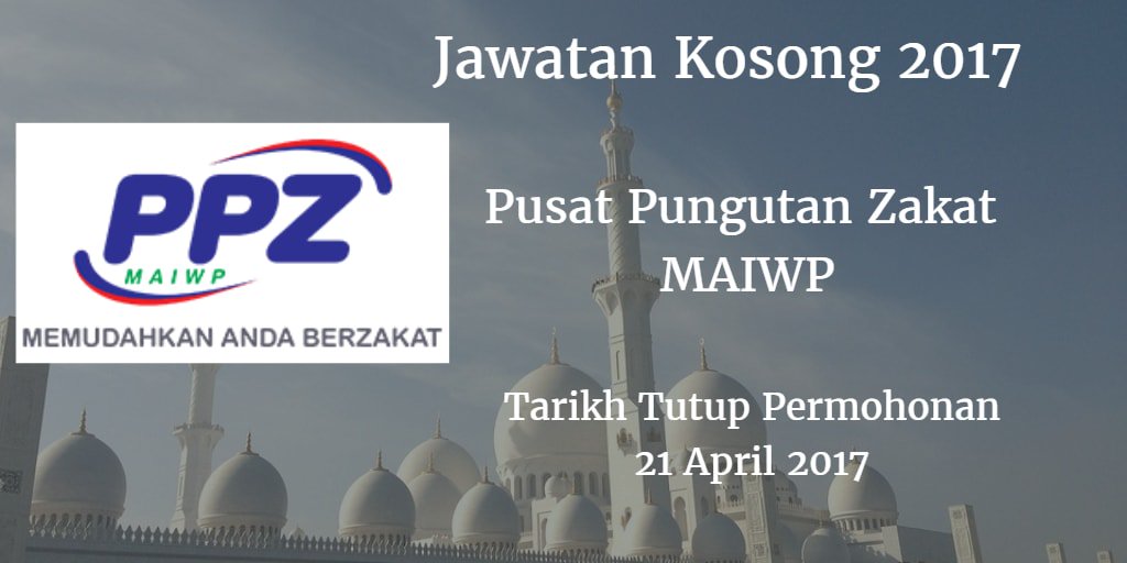 Jawatan Kosong On Twitter Jawatan Kosong Pusat Pungutan Zakat Maiwp 2017 Https T Co Nmuhgkt9bq
