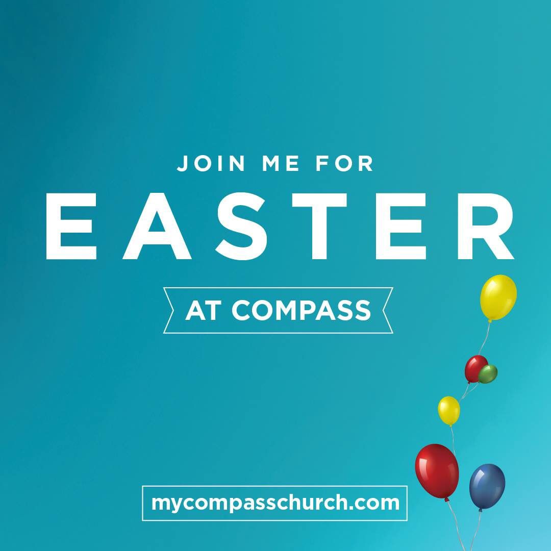 Excited for this weekend!  Go to mycompasschurch.com for service times and locations! #EasterAtCompass
