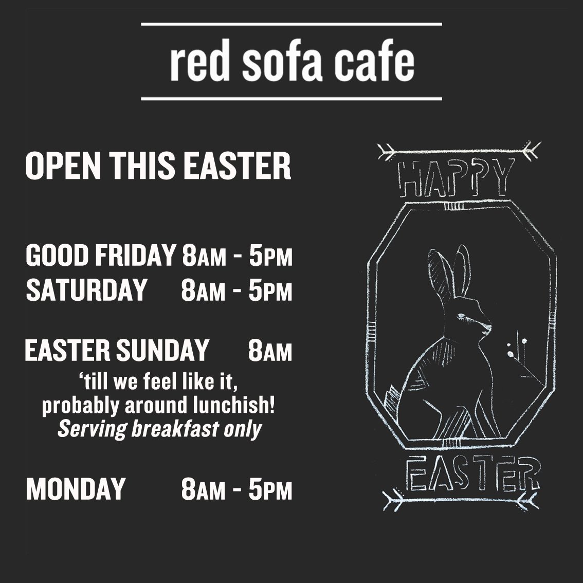 We're open this weekend folks. From 8am every day, coffee is on!
