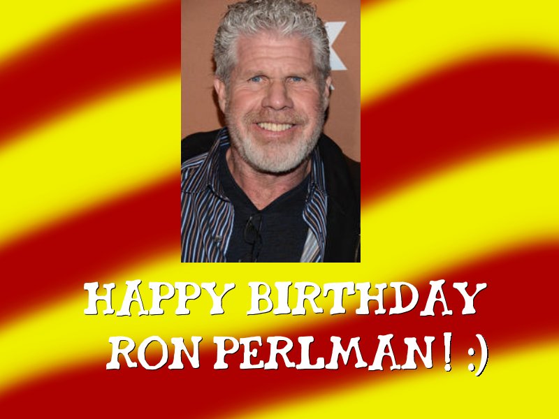  Don\t Forget To Wish Ron Perlman Happy 67th Birthday.! :) 