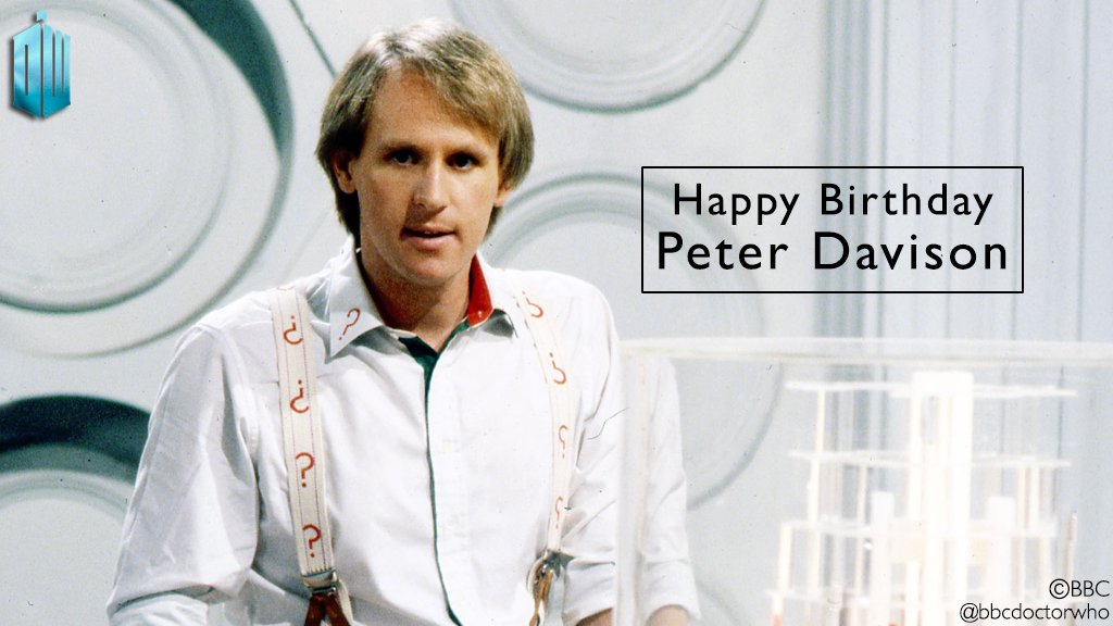 HAPPY BIRTHDAY TO PETER DAVISON (ONE OF 13 OF MY FAVE DOCTORS) HAVE A CELERY! 