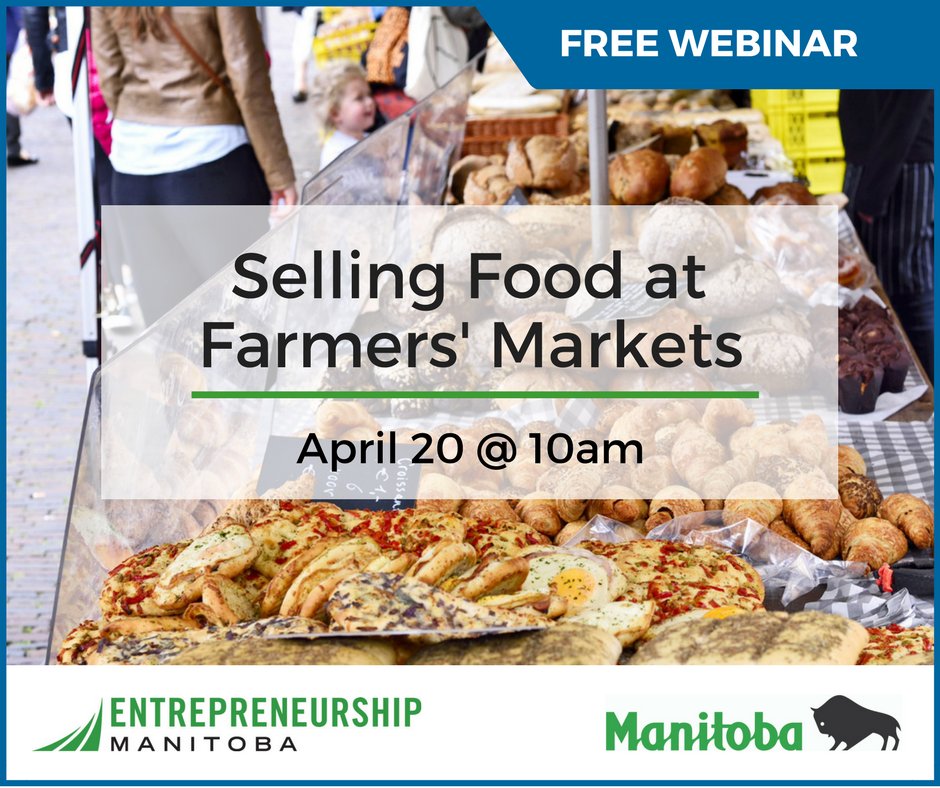 Farmers' Market Webinar Thursday April 20th @ 10:00 AM #EntrepreneurshipManitoba